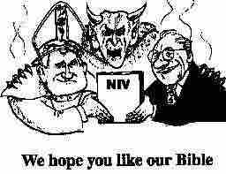 The New International Perversion removes the word "begotten" from John 3:16.  Therefore, the NIV goes into my garbage pail!